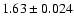$1.63 \pm 0.024$