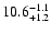 $\rm 10.6^{-1.1}_{+1.2}$