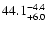 $\rm 44.1^{-4.4}_{+6.0}$