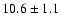 $10.6\pm1.1$