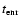 $t_{\rm enr}$
