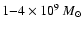 $1{-}4 \times 10^9~M_{\odot}$