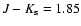 $J-K_{\rm s}=1.85$