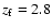 $z_{\rm
f}=2.8$