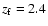 $z_{\rm f}=2.4$