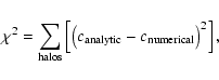 \begin{displaymath}\chi^2=\sum_{\rm halos}\left[\left(
c_{\rm analytic}-c_{\rm numerical}
\right)^2\right],
\end{displaymath}