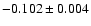 $-0.102\pm0.004$