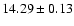$14.29\pm0.13$