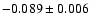 $-0.089\pm0.006$
