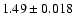 $1.49\pm0.018$