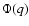 $\Phi(q)$