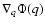 $\nabla_q\Phi(q)$