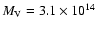 $M_{\rm V}=3.1\times10^{14}$