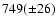 $749(\pm 26)$