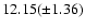 $12.15(\pm 1.36)$
