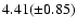 $4.41(\pm 0.85)$