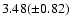 $3.48(\pm 0.82)$