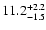 $\rm 11.2_{-1.5}^{+2.2}$