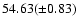 $54.63(\pm 0.83)$
