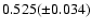 $0.525(\pm 0.034)$