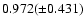 $0.972(\pm 0.431)$