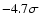 $-4.7 \sigma$