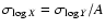 $\sigma_{\log X} = \sigma_{\log Y} / A$