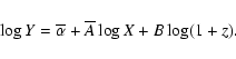 \begin{displaymath}\log Y = \overline{\alpha} +\overline{A} \log X +B \log (1+z).
\end{displaymath}