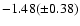 $-1.48 (\pm0.38)$