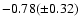 $-0.78 (\pm0.32)$