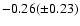 $-0.26 (\pm0.23)$