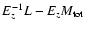 $E_z^{-1} L-E_z M_{\rm tot}$