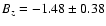 $B_z = -1.48 \pm 0.38$