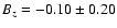 $B_z = -0.10\pm0.20$