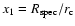 $x_1 = R_{\rm spec}/r_{\rm c}$