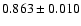 $0.863 \pm {0.010}$