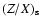 $(Z/X)_{{\rm s}}$