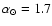 $\alpha_{\odot}=1.7$