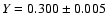 $Y=0.300 \pm 0.005$