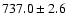 $737.0 \pm 2.6$