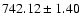 $742.12 \pm 1.40$