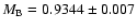 $M_{\rm B}=0.9344\pm 0.007$