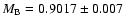 $M_{\rm B}=0.9017\pm 0.007$