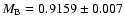 $M_{\rm B}=0.9159\pm 0.007$