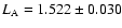 $L_{{\rm A}} = 1.522 \pm 0.030$