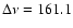 $\Delta \nu =161.1$