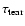 $\tau _{\rm tear}$