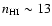 $n_{\rm HI}\sim 13$
