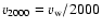 $v_{2000}=v_{\rm w}/2000$