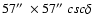 $57\hbox{$^{\prime\prime}$ }\times 57\hbox{$^{\prime\prime}$ }csc\delta$